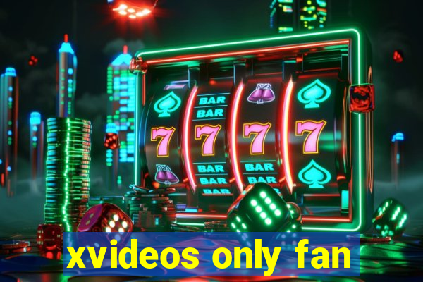 xvideos only fan